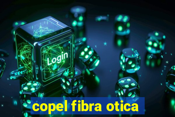 copel fibra otica